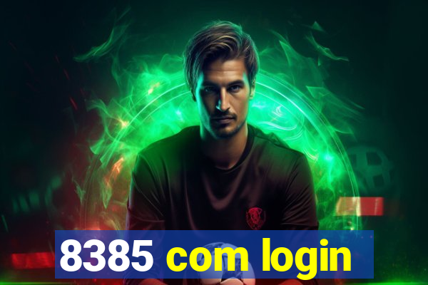 8385 com login